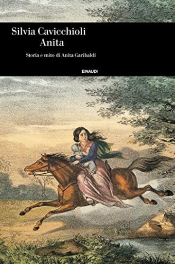 Anita (Einaudi. Storia Vol. 76)